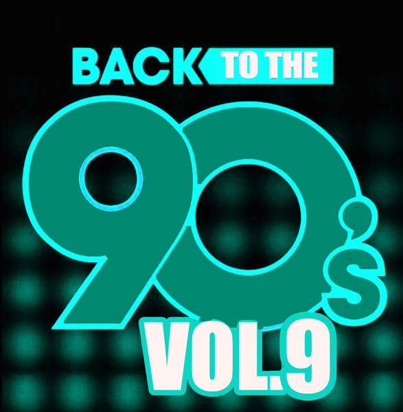 Назад в 90'-e / Back To The 90's. Vol.9 / Compiled by Sasha D